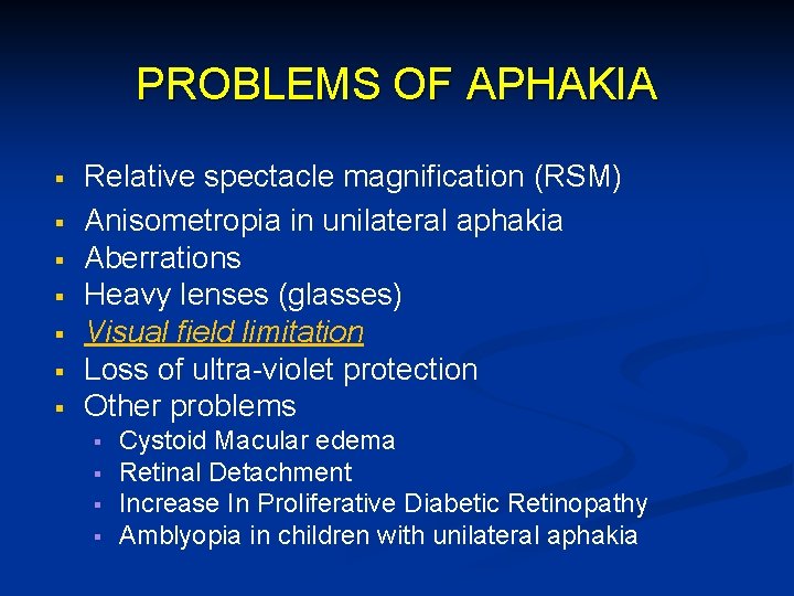 PROBLEMS OF APHAKIA § § § § Relative spectacle magnification (RSM) Anisometropia in unilateral