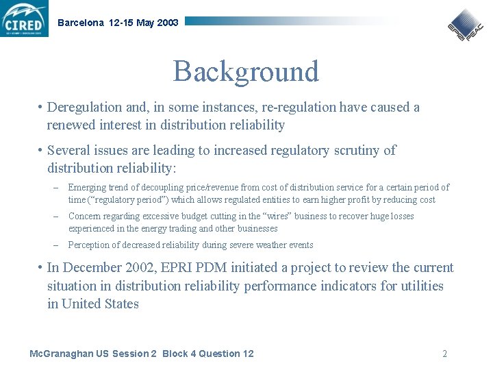 Barcelona 12 -15 May 2003 Background • Deregulation and, in some instances, re-regulation have