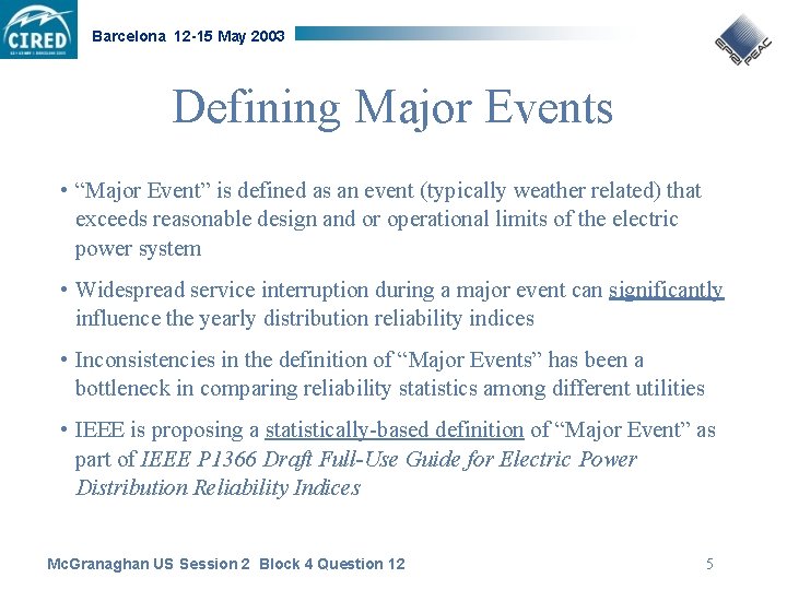 Barcelona 12 -15 May 2003 Defining Major Events • “Major Event” is defined as