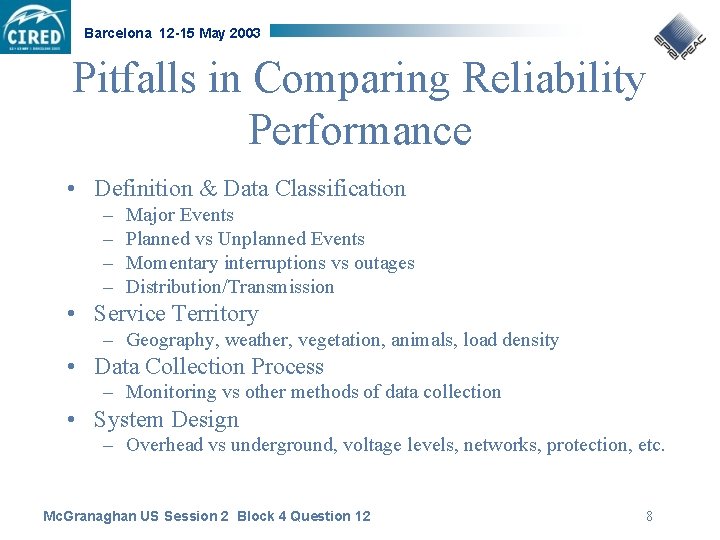 Barcelona 12 -15 May 2003 Pitfalls in Comparing Reliability Performance • Definition & Data
