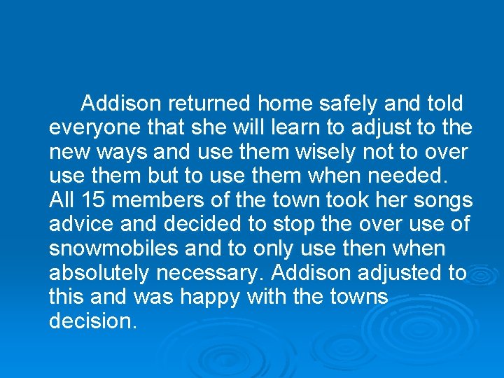 Addison returned home safely and told everyone that she will learn to adjust to