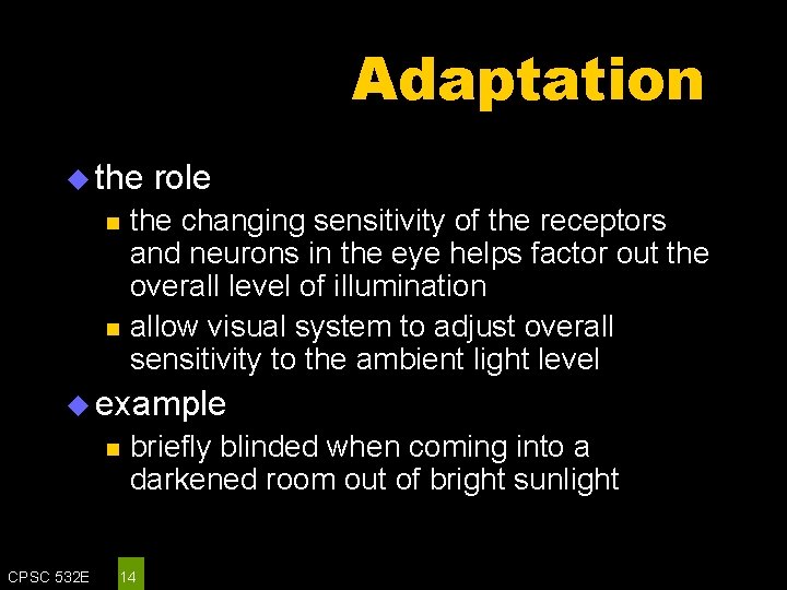 Adaptation u the n n role the changing sensitivity of the receptors and neurons