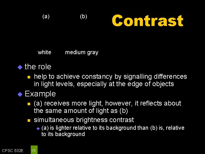 (a) white u medium gray help to achieve constancy by signalling differences in light