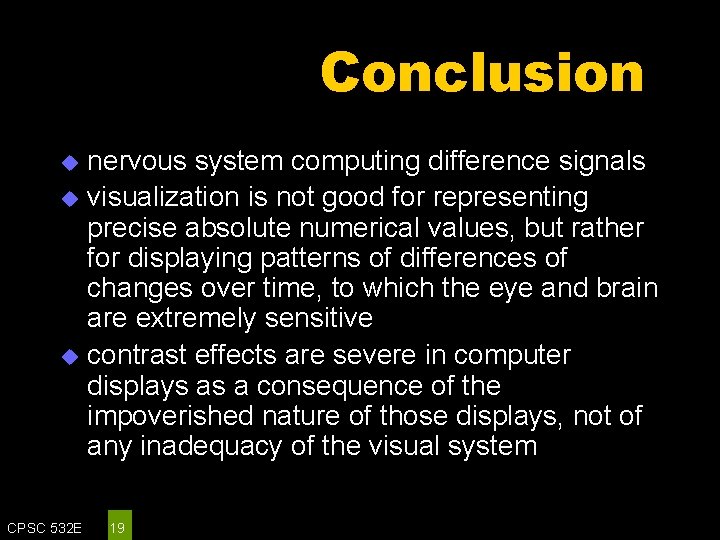 Conclusion nervous system computing difference signals u visualization is not good for representing precise