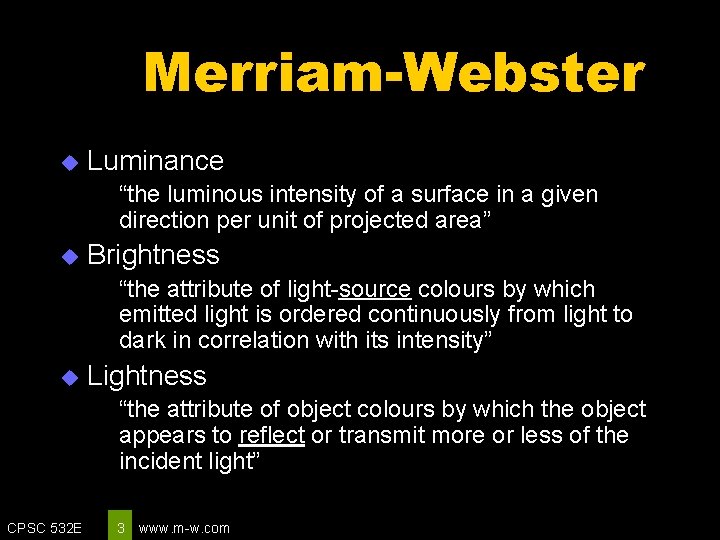 Merriam-Webster u Luminance “the luminous intensity of a surface in a given direction per