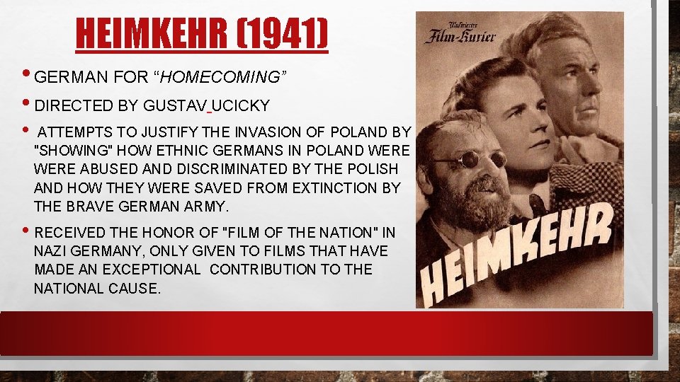 HEIMKEHR (1941) • GERMAN FOR “HOMECOMING” • DIRECTED BY GUSTAV UCICKY • ATTEMPTS TO
