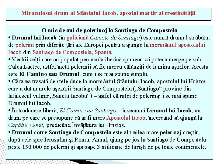 Miraculosul drum al Sfântului Iacob, apostol martir al creştinătăţii O mie de ani de