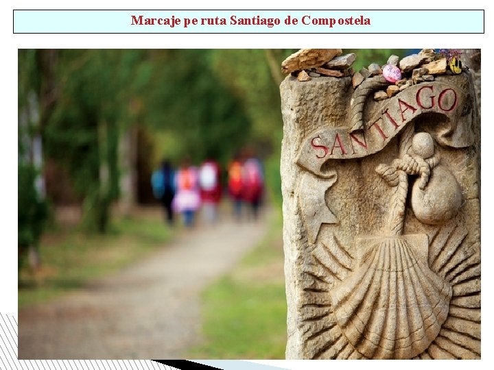 Marcaje pe ruta Santiago de Compostela 