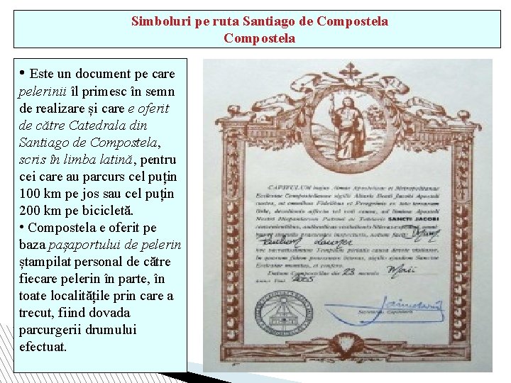 Simboluri pe ruta Santiago de Compostela • Este un document pe care pelerinii îl