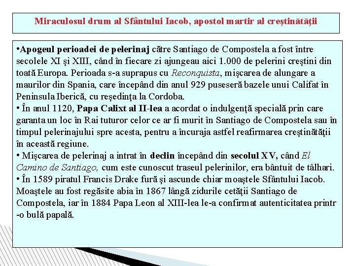 Miraculosul drum al Sfântului Iacob, apostol martir al creştinătăţii • Apogeul perioadei de pelerinaj