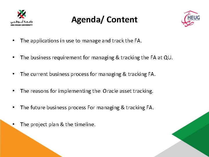 Agenda/ Content • The applications in use to manage and track the FA. •