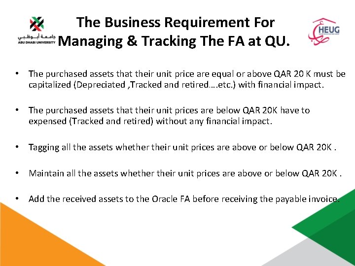 The Business Requirement For Managing & Tracking The FA at QU. • The purchased