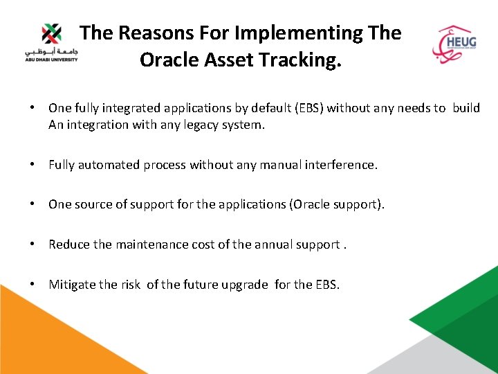 The Reasons For Implementing The Oracle Asset Tracking. • One fully integrated applications by