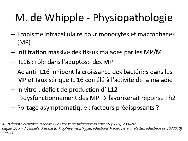 M. de Whipple - Physiopathologie – Tropisme intracellulaire pour monocytes et macrophages (MP) –