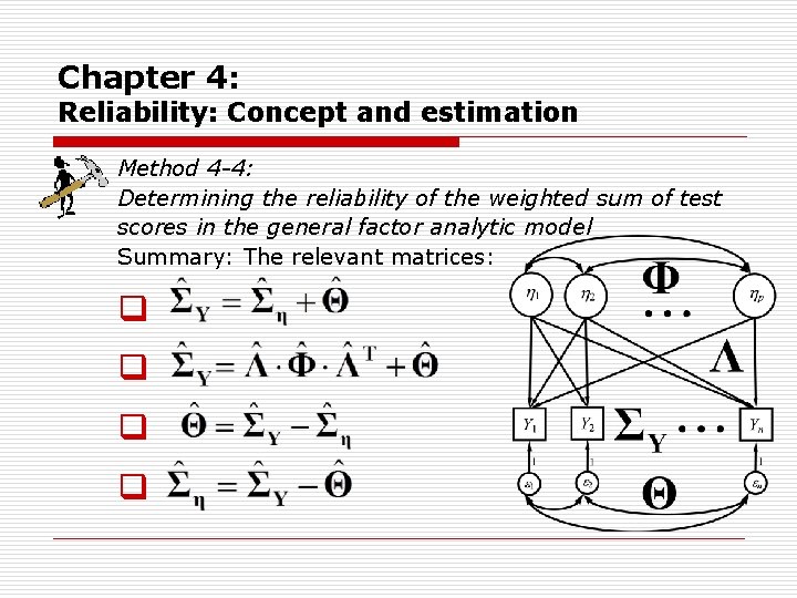 Chapter 4: Reliability: Concept and estimation Method 4 -4: Determining the reliability of the