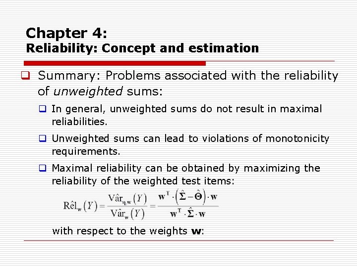 Chapter 4: Reliability: Concept and estimation q Summary: Problems associated with the reliability of