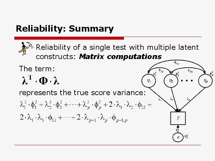 Reliability: Summary Reliability of a single test with multiple latent constructs: Matrix computations The