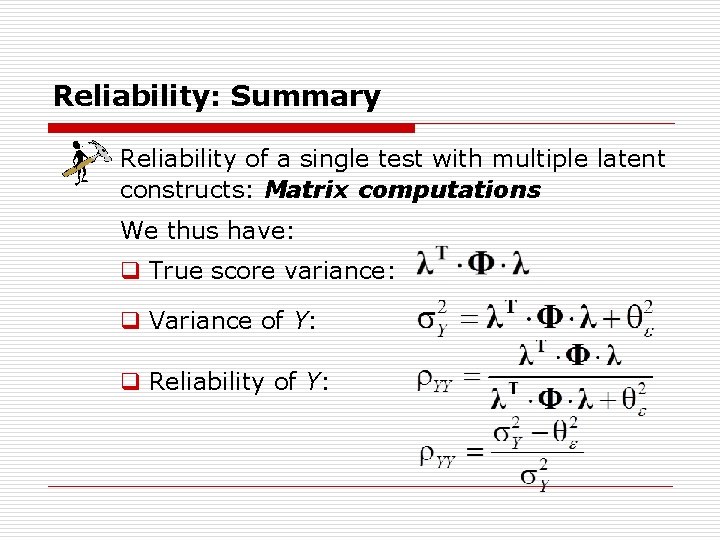 Reliability: Summary Reliability of a single test with multiple latent constructs: Matrix computations We