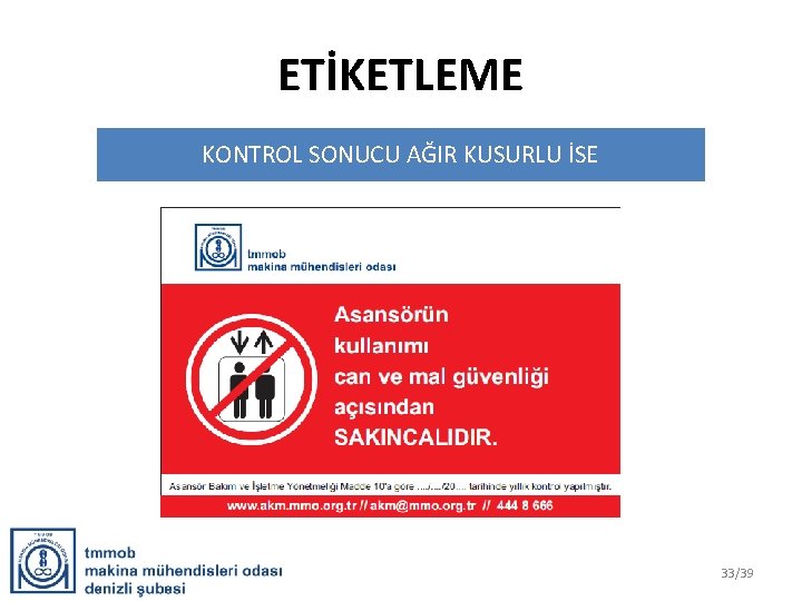 ETİKETLEME KONTROL SONUCU AĞIR KUSURLU İSE 33/39 
