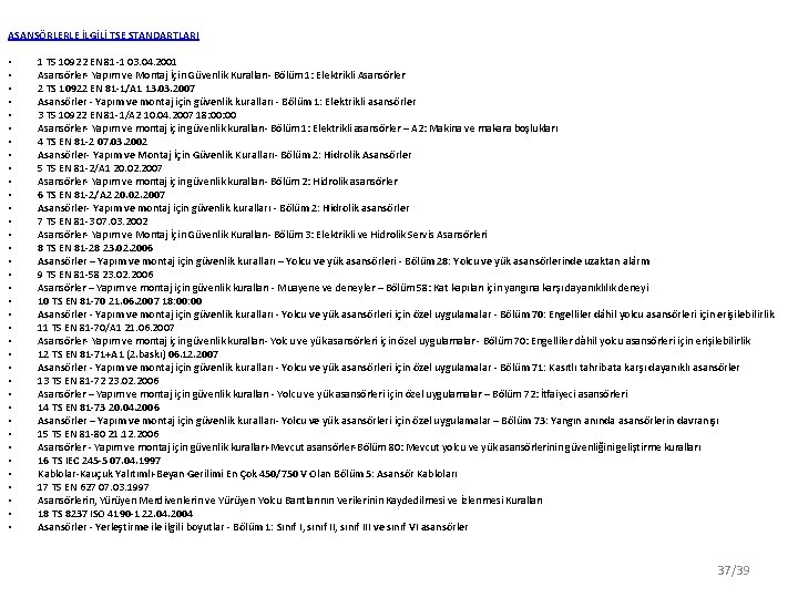 ASANSÖRLERLE İLGİLİ TSE STANDARTLARI • • • • • • • • • 1
