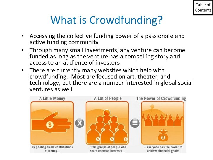 What is Crowdfunding? • Accessing the collective funding power of a passionate and active What is Crowdfunding? • Accessing the collective funding power of a passionate and active