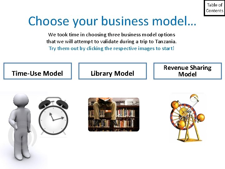 Choose your business model… We took time in choosing three business model options that Choose your business model… We took time in choosing three business model options that