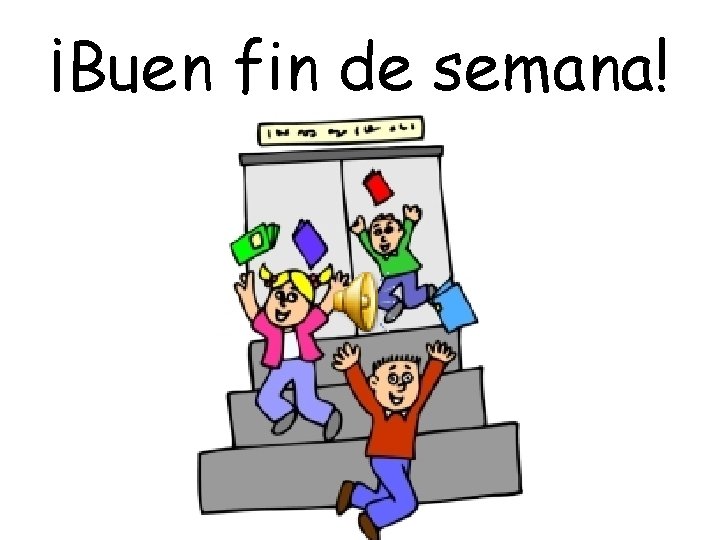 ¡Buen fin de semana! 