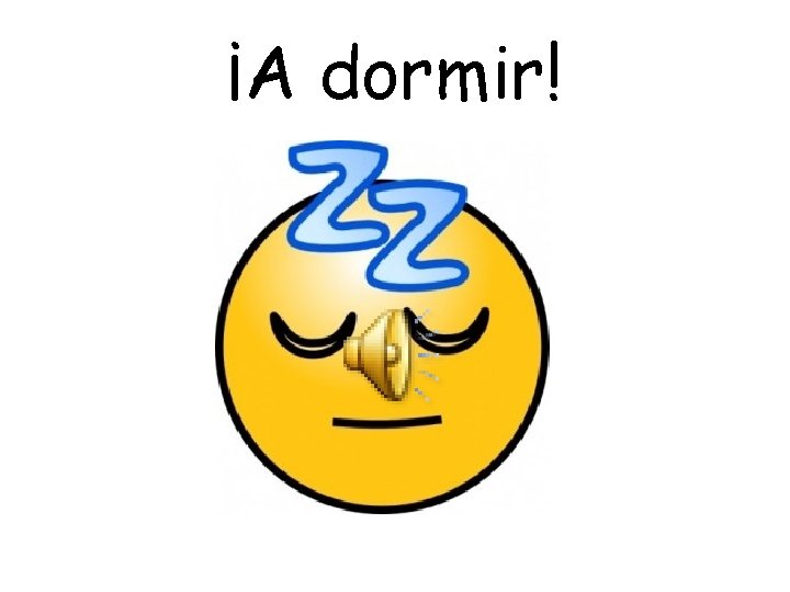 ¡A dormir! 