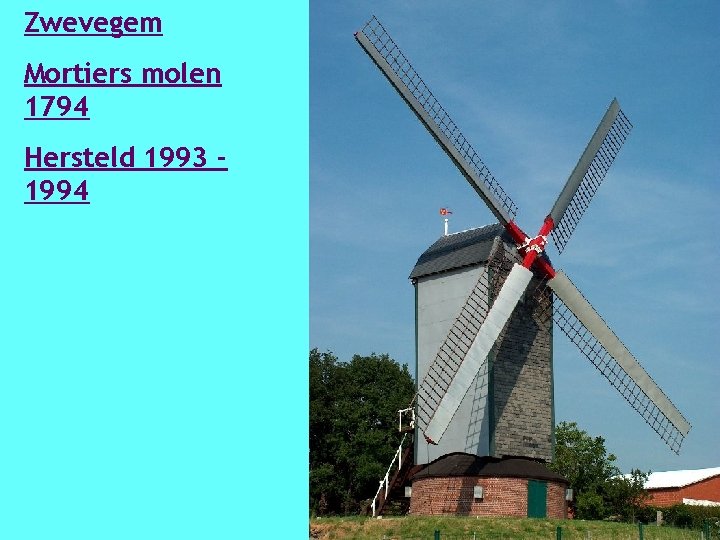 Zwevegem Mortiers molen 1794 Hersteld 1993 1994 