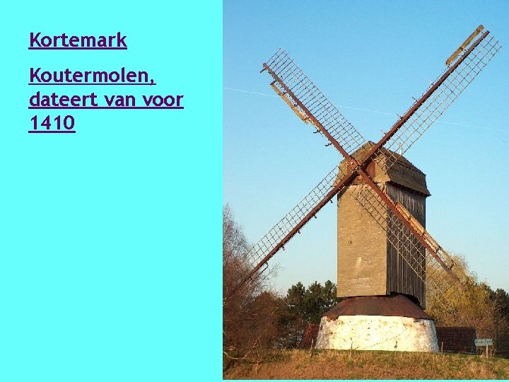 Kortemark Koutermolen, dateert van voor 1410 