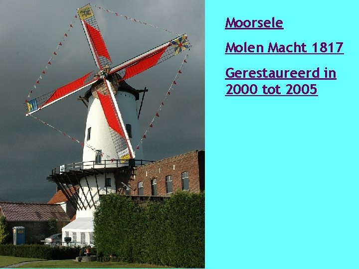 Moorsele Molen Macht 1817 Gerestaureerd in 2000 tot 2005 