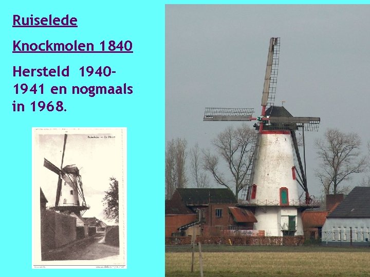 Ruiselede Knockmolen 1840 Hersteld 19401941 en nogmaals in 1968. 