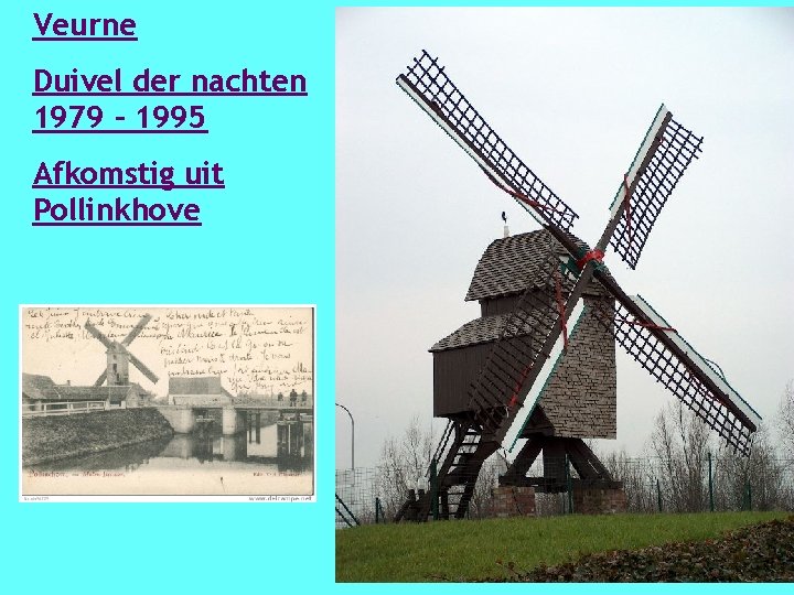 Veurne Duivel der nachten 1979 – 1995 Afkomstig uit Pollinkhove 