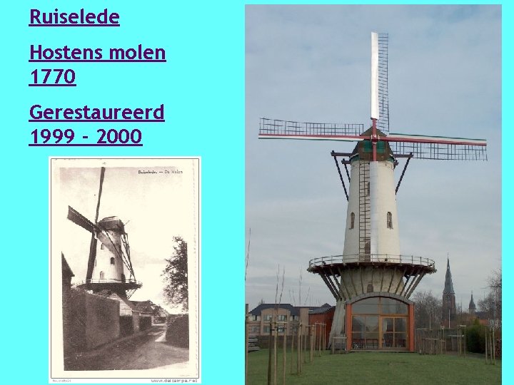 Ruiselede Hostens molen 1770 Gerestaureerd 1999 - 2000 