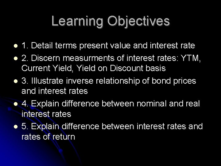 Learning Objectives 1. Detail terms present value and interest rate 2. Discern measurments of