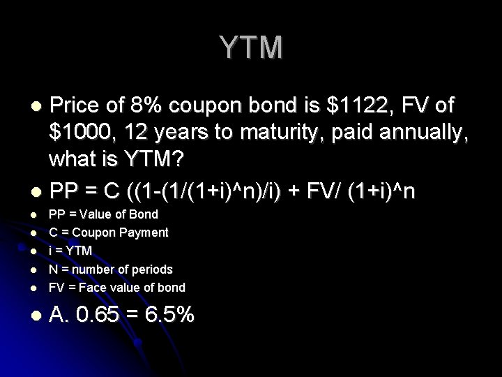 YTM Price of 8% coupon bond is $1122, FV of $1000, 12 years to