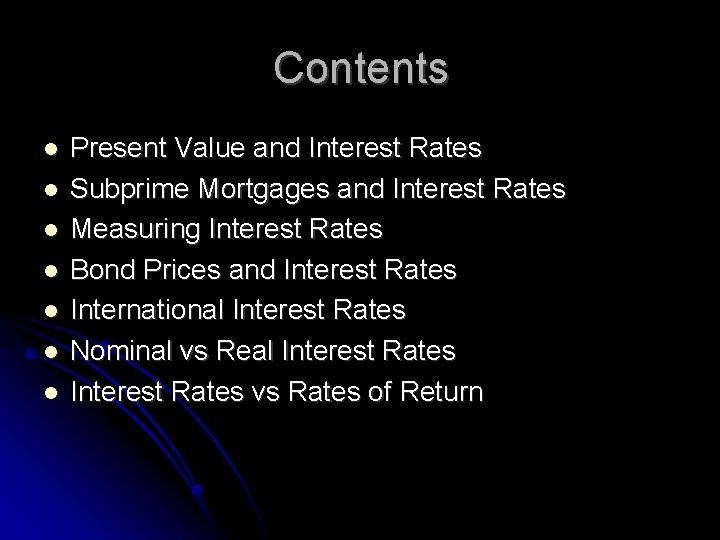 Contents Present Value and Interest Rates Subprime Mortgages and Interest Rates Measuring Interest Rates