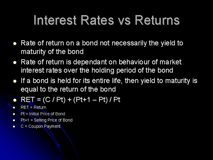 Interest Rates vs Returns Rate of return on a bond not necessarily the yield