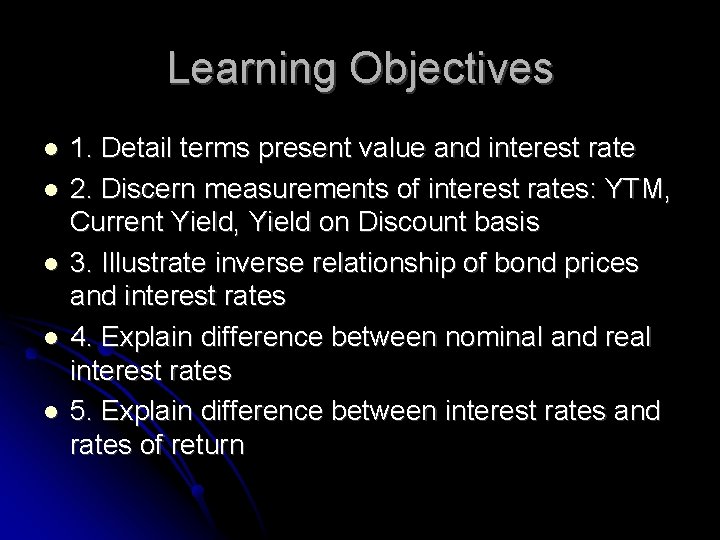 Learning Objectives 1. Detail terms present value and interest rate 2. Discern measurements of