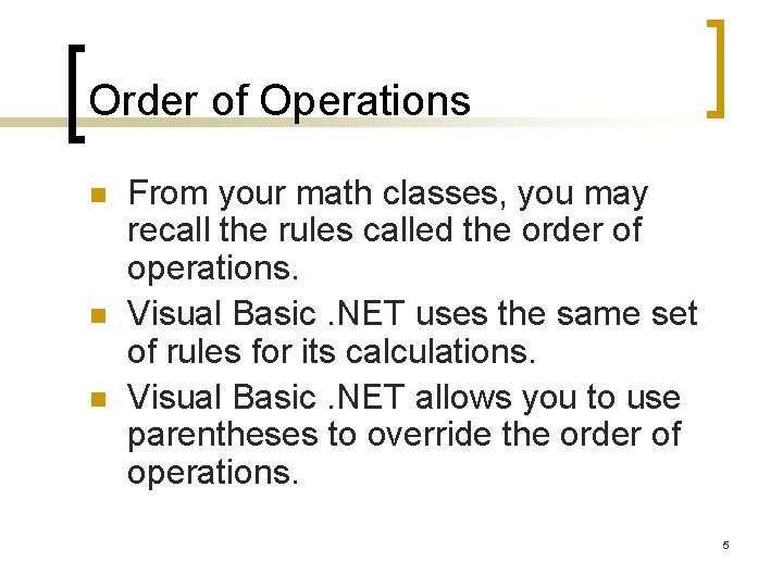 Order of Operations n n n From your math classes, you may recall the