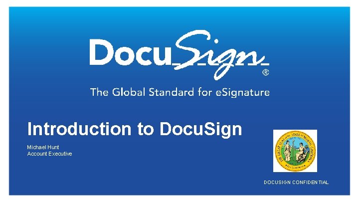 Introduction To Docu Sign Michael Hunt Account Executive