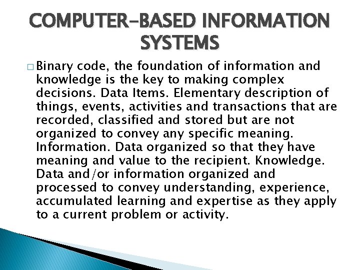 COMPUTER-BASED INFORMATION SYSTEMS � Binary code, the foundation of information and knowledge is the