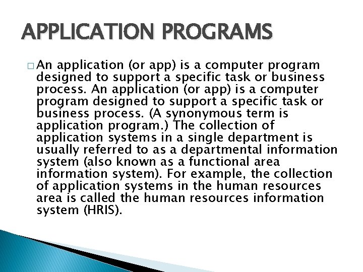 APPLICATION PROGRAMS � An application (or app) is a computer program designed to support