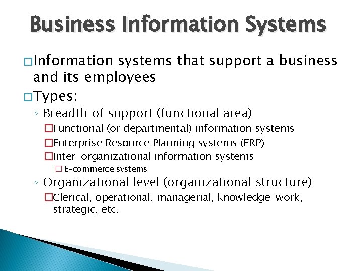 Business Information Systems � Information systems that support a business and its employees �