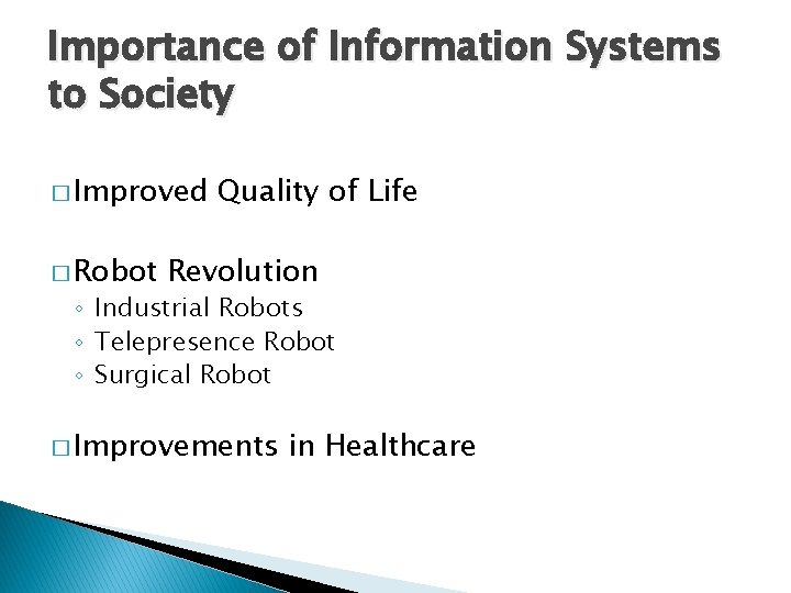 Importance of Information Systems to Society � Improved � Robot Quality of Life Revolution