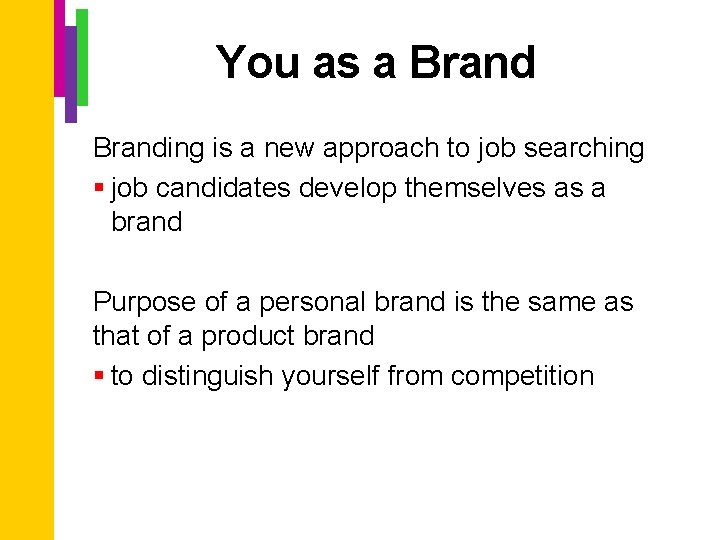 You as a Branding is a new approach to job searching § job candidates