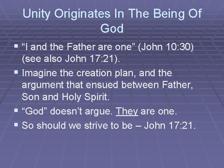 Unity Originates In The Being Of God § “I and the Father are one”