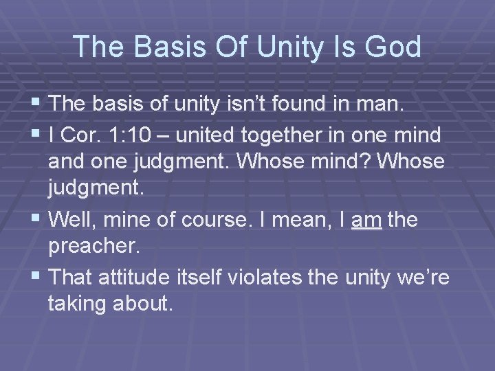 The Basis Of Unity Is God § The basis of unity isn’t found in
