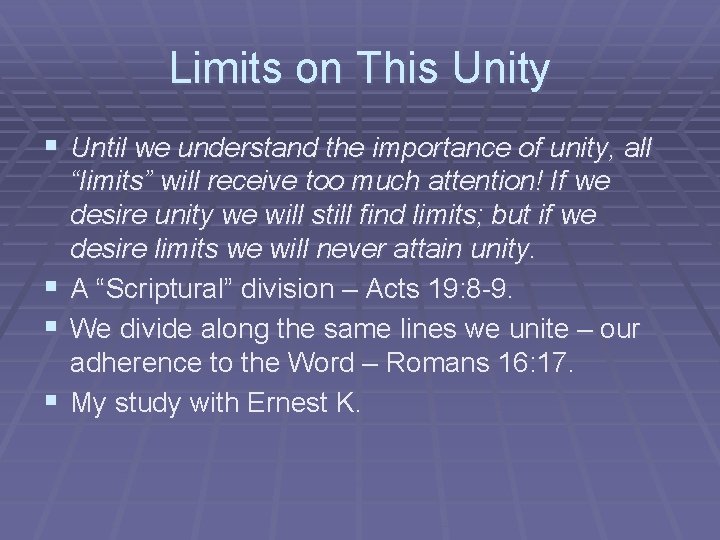 Limits on This Unity § Until we understand the importance of unity, all “limits”