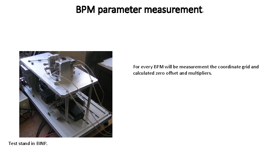 BPM parameter measurement For every BPM will be measurement the coordinate grid and calculated
